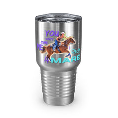 (You Don't Scare me Mare 2) Ringneck Tumbler, 30oz