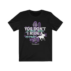 (You Don't Scare Me, I ride A Mare) Jersey Short Sleeve Tee