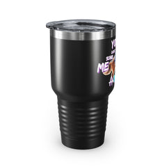 (You Don't Scare me Mare 2) Ringneck Tumbler, 30oz