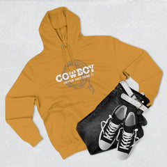 (Cowboy Gettin Shit Done) Premium Pullover Hoodie