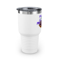 (You Don't Scare me Mare) Ringneck Tumbler, 30oz