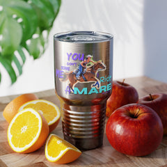 (You Don't Scare me Mare 2) Ringneck Tumbler, 30oz