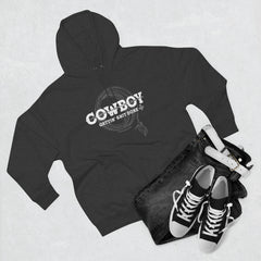 (Cowboy Gettin Shit Done) Premium Pullover Hoodie